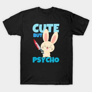 Cute But Psycho T-Shirt